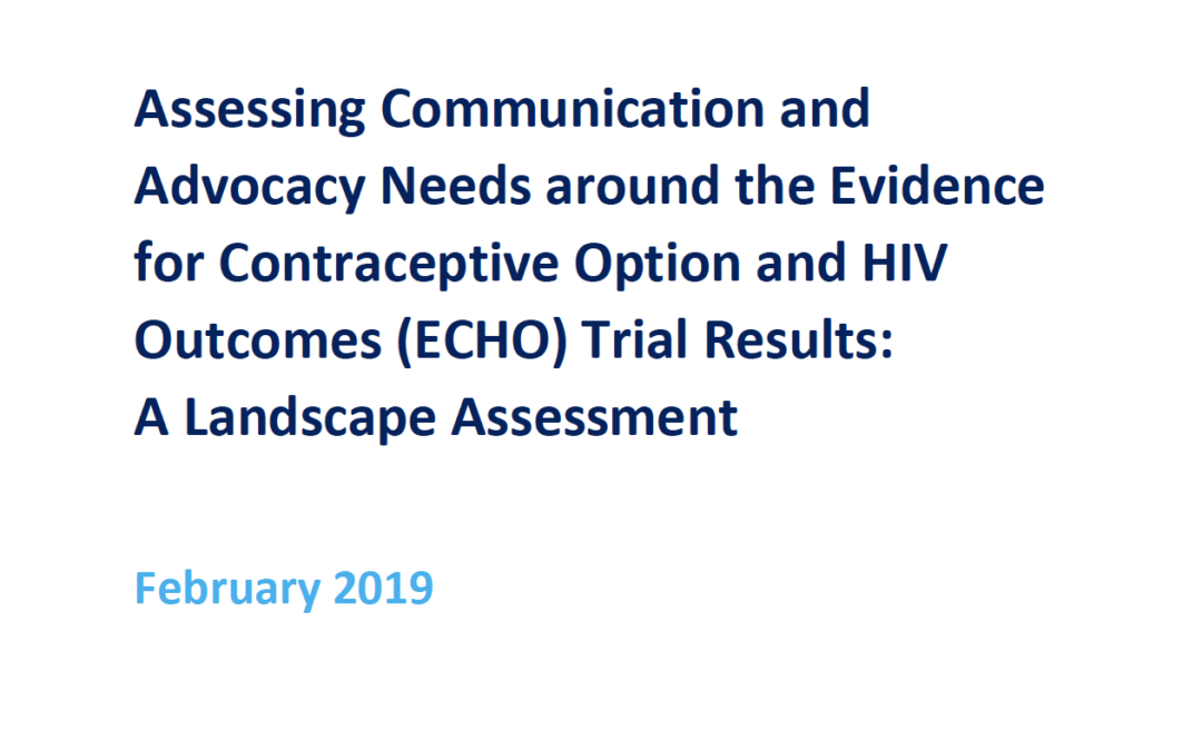 Assessing Communication and Advocacy Needs around the Evidence for Contraceptive Option and HIV Outcomes Trial Results
