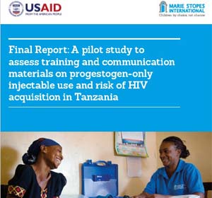 Final Report: A pilot study to assess training and communication materials on progestogen-only injectable use and risk of HIV acquisition in Tanzania