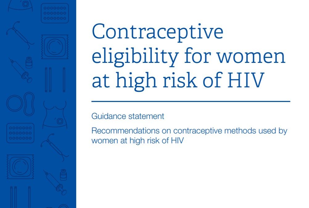 WHO Contraceptive eligibility for women at high risk of HIV, UPDATE
